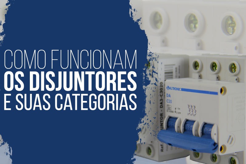 como funcionam os disjuntores e suas categorias