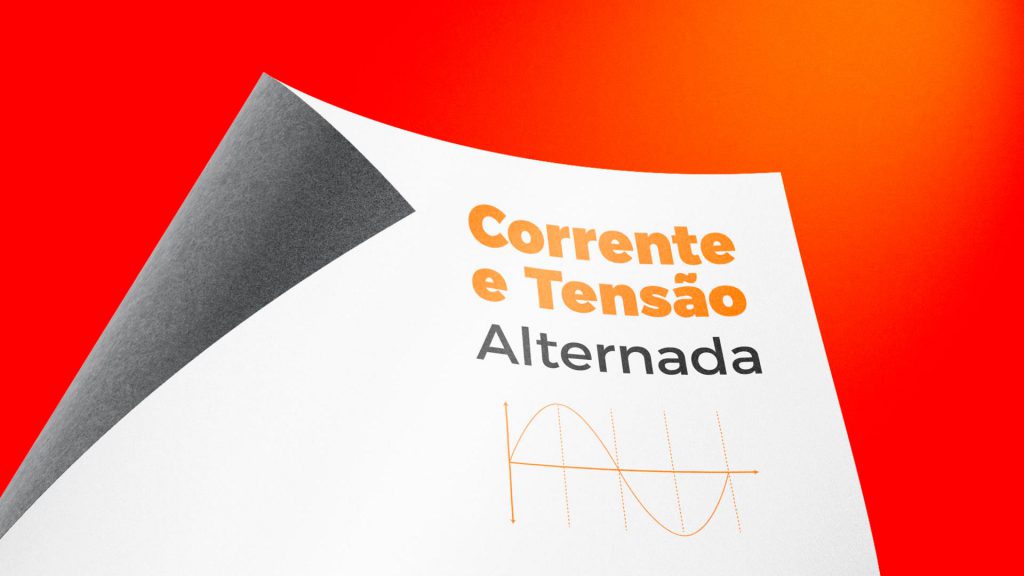 Corrente Alternada e Tensão Alternada