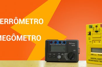 Terrômetro e Megômetro, saiba por que precisa deles!